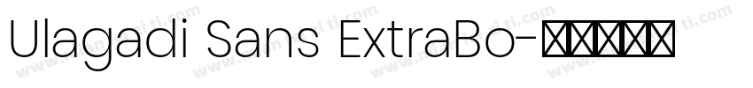 Ulagadi Sans ExtraBo字体转换
